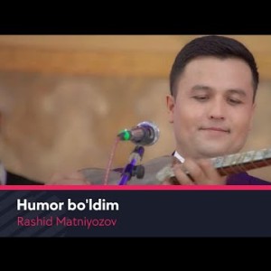 Rashid Matniyozov - Humor Boʼldim
