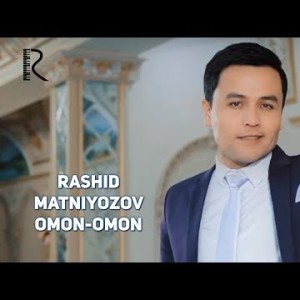 Rashid Matniyozov - Omon