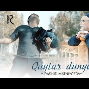Rashid Matniyozov - Qaytar Dunyo