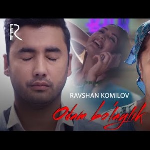 Ravshan Komilov - Odam Boʼlaylik