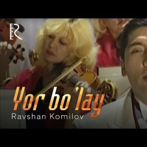 Ravshan Komilov - Yor Boʼlay