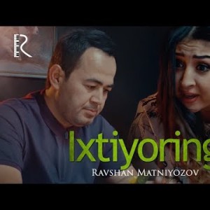 Ravshan Matniyozov - Ixtiyoring