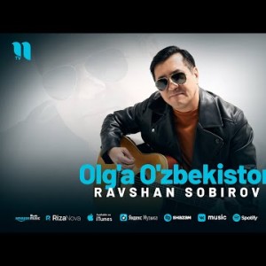 Ravshan Sobirov - Olg'a O'zbekiston