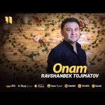 Ravshanbek Tojimatov - Onam