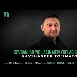 Ravshanbek Tojimatov - Sevganlar Yig'lasin Men Yig'lab Bo'ldim