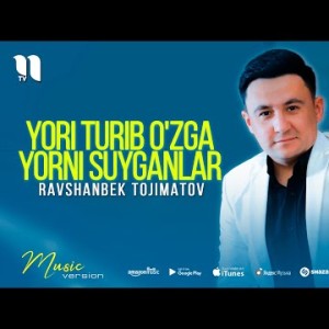 Ravshanbek Tojimatov - Yori Turib Oʼzga Yorni Suyganlar