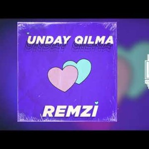 Remzi - Unday Qilma