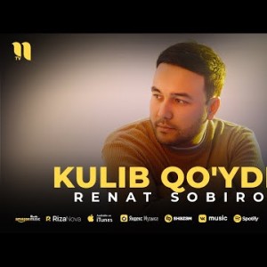 Renat Sobirov - Kulib Qo'ydim
