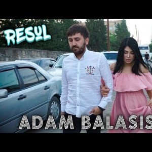 Resul Abbasov Ft Xana - Adam Balasisan Toy Gürcüstan