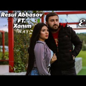 Resul Abbasov Ft Xanim - Etiraf Rap