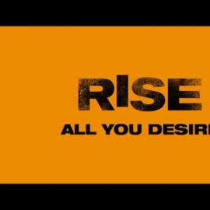 Rise Cast - All You Desire