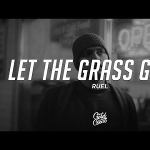 Ruel - Let The Grass Grow