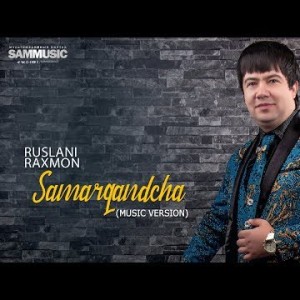 Ruslani Raxmon - Samarqandcha