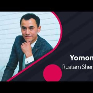 Rustam Shermuhammad - Yomon Boʼldi