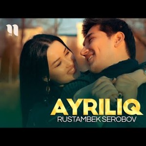 Rustambek Serobov - Ayriliq