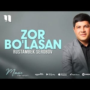 Rustambek Serobov - Zor Boʼlasan