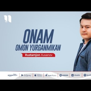 Rustamjon Xusanov - Onam Omon Yurganmikan