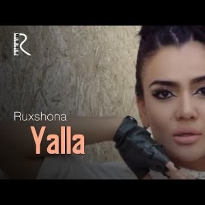 Ruxshona - Yalla