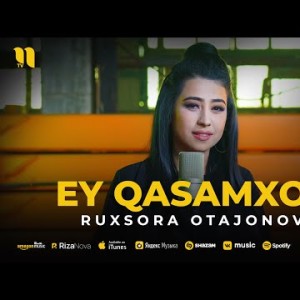 Ruxsora Otajonova - Ey Qasamxo'r
