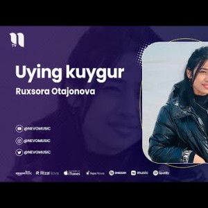 Ruxsora Otajonova - Uying Kuygur