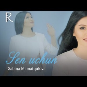 Sabina Mamatqulova - Sen Uchun