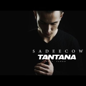 Sadeecow - Tantana Feat Taboo