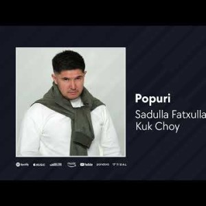 Sadulla Fatxullayev, Kuk Choy - Popuri Audio