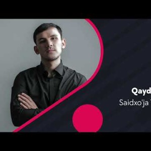 Saidxo'ja Yaxyoyev - Qaydasan