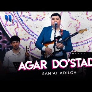 San'at Adilov - Agar Do'stad Video