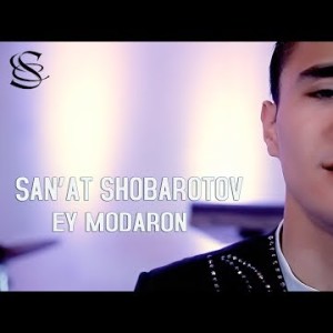 San'at Shohbarotov - Ey Modaron