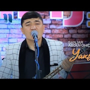 Sanjar Abduvohidov - Yaxshilik Jonli Ijro