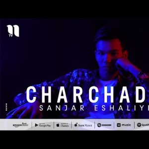 Sanjar Eshaliyev - Charchadim