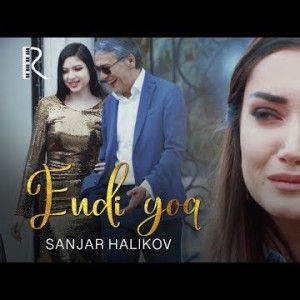 Sanjar Halikov - Endi Yoʼq