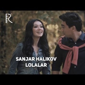 Sanjar Halikov - Lolalar