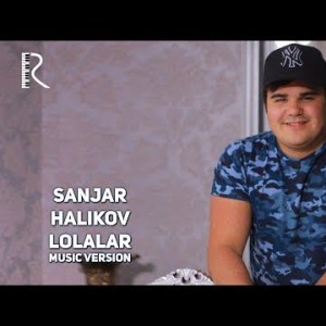 Sanjar Halikov - Lolalar