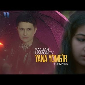 Sanjar Usmonov - Yana Yomgʼir