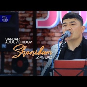 Санжар Абдувохидов - Шунидам Овози Зинда
