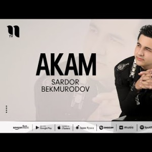 Sardor Bekmurodov - Akam