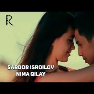 Sardor Isroilov - Nima Qilay