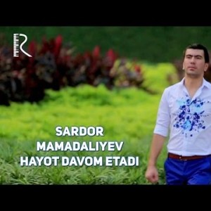 Sardor Mamadaliyev - Hayot Davom Etadi