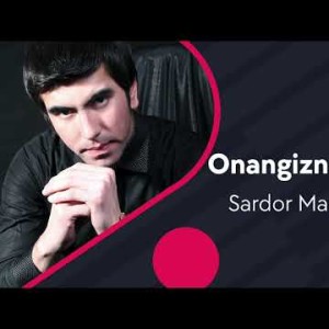 Sardor Mamadaliyev - Onangizni Asrang