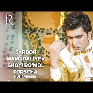 Sardor Mamadaliyev - Shoyi Roʼmol Forscha