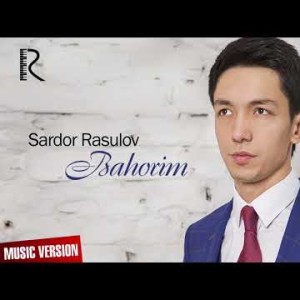 Sardor Rasulov - Bahorim