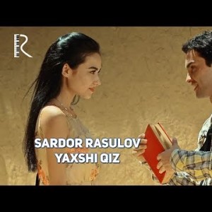 Sardor Rasulov - Yaxshi Qiz