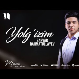 Sarvar Rahmatullayev - Yolgʼizim
