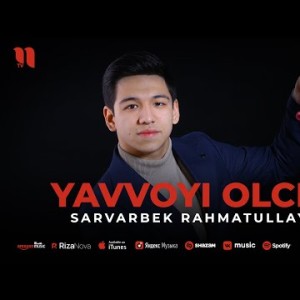 Sarvarbek Rahmatullayev - Yavvoyi Olcha