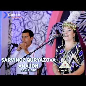 Sarvinoz Quryazova - Anajon Jonli Ijro