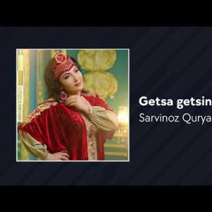 Sarvinoz Quryazova - Getsa Getsin