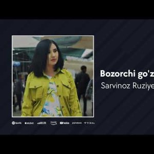 Sarvinoz Ruziyeva - Bozorchi Go'zal Onam Bor Audio