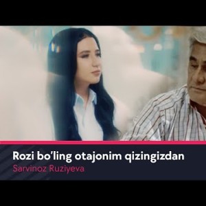 Sarvinoz Ruziyeva - Rozi Boʼling Otajonim Qizingizdan